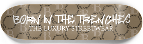 Born In The Trenches® | The Luxurious Streetwear™